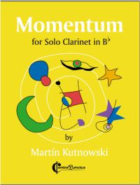 Momentum, for Solo Clarinet in Bb - by Martin Kutnowski